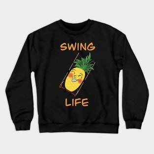 Cartoony Pineapple on a swing - swing life Crewneck Sweatshirt